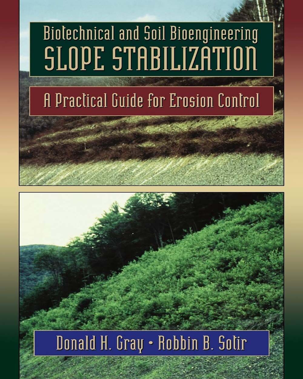 Soil Bioengineering for Slope Stability Biotechnical and Soil Bioengineering Slope Stabilization A Practical