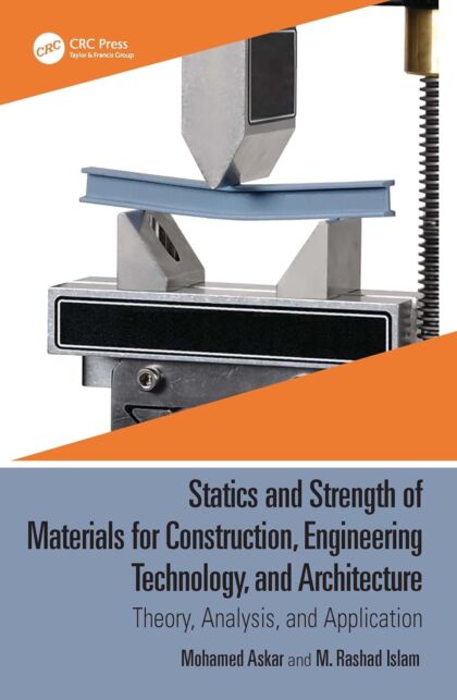 Statics and Strength of Materials for Construction, Engineering Technology, and Architecture: Theory, Analysis, and Application